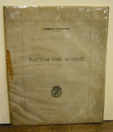 Gabriele D'Annunzio Pactum sine nomine. Il testo del nuovo Patto marino scritto a penna da Gabriele d'Annunzio. 21 luglio 1923 1924 in Genova Con i tipi della Editrice Ligure